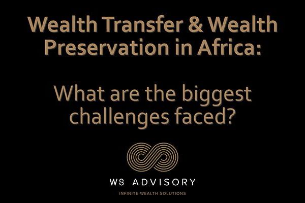 wealth transfer and wealth preservation in Africa