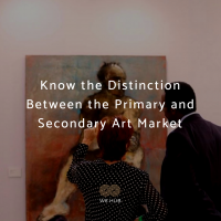 W8 Hub | Investing In Art | Knowing what is Primary & Secondary Market