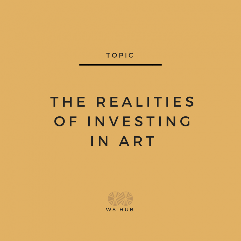 The Realities of Investing In Art by W8 Hub | Feature Image
